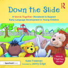Down the Slide: A 'Words Together' Storybook to Help Children Find Their Voices By Kate Freeman, Jenny Edge (Illustrator) Cover Image