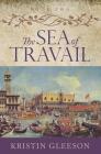 The Sea of Travail (Renaissance Sojourner #2) By Kristin Gleeson Cover Image