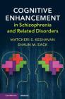 Cognitive Enhancement in Schizophrenia and Related Disorders Cover Image