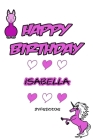 Happy Birthday Isabella, Awesome with Unicorn and llama: Lined Notebook / Unicorn & llama writing journal and activity book for girls,120 Pages,6x9, S By Llama Unicorn Bookgifts Cover Image