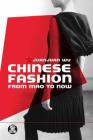 Chinese Fashion: From Mao to Now (Dress) By Juanjuan Wu Cover Image
