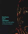 Barbara Earl Thomas: The Geography of Innocence Cover Image
