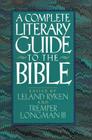The Complete Literary Guide to the Bible By Leland Ryken, Tremper Longman III Cover Image