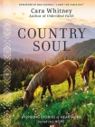 Country Soul: Inspiring Stories of Heartache Turned Into Hope By Cara Whitney Cover Image
