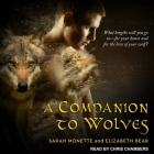 A Companion to Wolves (Iskryne #1) By Sarah Monette, Elizabeth Bear, Chris Chambers (Read by) Cover Image
