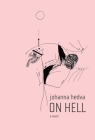 On Hell By Johanna Hedva Cover Image