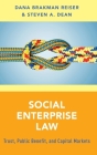 Social Enterprise Law: Trust, Public Benefit and Capital Markets Cover Image