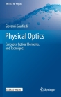 Physical Optics: Concepts, Optical Elements, and Techniques (Unitext for Physics) By Giovanni Giusfredi Cover Image