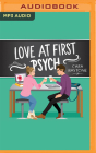 Love at First Psych By Cara Bastone, Santino Fontana (Read by), Stephanie Einstein (Read by) Cover Image