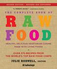 The Complete Book of Raw Food, Second Edition: Healthy, Delicious Vegetarian Cuisine Made with Living Foods * Includes More Than By Julie Rodwell (Editor), Victoria Boutenko (Contribution by), Juliano Brotman (Contribution by), Nomi Shannon (Contribution by), Mary Rydman (Contribution by) Cover Image