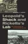 Leopold’s Shack and Ricketts’s Lab: The Emergence of Environmentalism By Michael Lannoo Cover Image