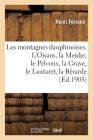 Les Montagnes Dauphinoises. l'Oisans, La Meidje, Le Pelvoux, La Grave, Le Lautaret, La Bérarde (Histoire) By Henri Ferrand Cover Image