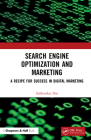 Search Engine Optimization and Marketing: A Recipe for Success in Digital Marketing By Subhankar Das Cover Image