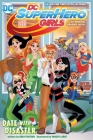 DC Super Hero Girls: Date with Disaster! By Shea Fontana, Yancey Labat (Illustrator) Cover Image