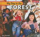 My Day in the Forest (Kid's Life!) Cover Image