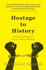 Hostage to History: The Cultural Collapse of the 21st Century Arab World By Elie Mikhael Nasrallah Cover Image