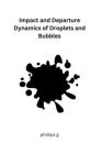 Impact and Departure Dynamics of Droplets and Bubbles Cover Image