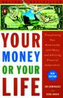 Your Money or Your Life: Transforming Your Relationship with Money and Achieving Financial Independence Cover Image