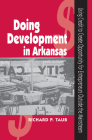 Doing Development in Arkansas: Using Credit to Create Opportunity for Entrepreneurs Outside the Mainstream Cover Image