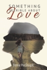 Something Terrible About Love By Bonnie Macdougall Cover Image
