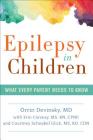 Epilepsy in Children: What Every Parent Needs to Know By Orrin Devinsky, Erin Conway, Courtney Schnabel Glick Cover Image