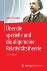 Über Die Spezielle Und Die Allgemeine Relativitätstheorie By Albert Einstein Cover Image