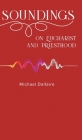 Soundings on Eucharist and Priesthood By Michael Dallaire Cover Image