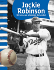 Jackie Robinson: Un héroe en el campo de béisbol (Social Studies: Informational Text) By Stephanie Macceca Cover Image
