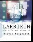 Larrikin By David Maegraith (Editor), Kerwin Maegraith Cover Image