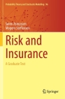 Risk and Insurance: A Graduate Text (Probability Theory and Stochastic Modelling #96) By Søren Asmussen, Mogens Steffensen Cover Image
