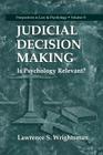Judicial Decision Making: Is Psychology Relevant? (Perspectives in Law & Psychology #11) By Lawrence S. Wrightsman Cover Image