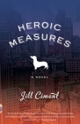 Heroic Measures (Vintage Contemporaries) By Jill Ciment Cover Image