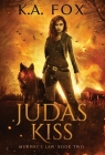 Judas Kiss: Murphy's Law Book Two By K. A. Fox Cover Image