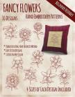 Fancy Flowers Hand Embroidery Patterns By Stitchx Embroidery Cover Image