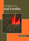 Handbook of Soil Fertility By Donald Cronin (Editor) Cover Image