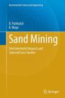 Sand Mining: Environmental Impacts and Selected Case Studies (Environmental Science and Engineering) By D. Padmalal, K. Maya Cover Image