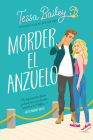 Morder El Anzuelo By Tessa Bailey Cover Image