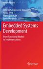 Embedded Systems Development: From Functional Models to Implementations By Alberto Sangiovanni-Vincentelli (Editor), Haibo Zeng (Editor), Marco Di Natale (Editor) Cover Image