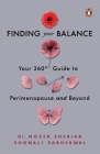 Finding Your Balance: Your 360-degree Guide to Perimenopause and Beyond By Dr Nozer Sheriar, Shonali Sabherwal Cover Image