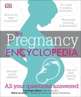 The Pregnancy Encyclopedia: All Your Questions Answered By DK Cover Image