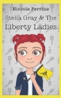 Stella Gray & The Liberty Ladies Cover Image
