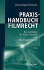 Praxishandbuch Filmrecht: Ein Leitfaden Für Film-, Fernseh- Und Medienschaffende By Hans-Jürgen Homann Cover Image