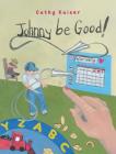 Johnny Be Good By Cathy Kaiser Cover Image