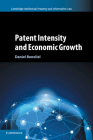 Patent Intensity and Economic Growth (Cambridge Intellectual Property and Information Law #38) By Daniel Benoliel Cover Image