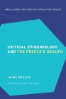 Critical Epidemiology and the People's Health By Jaime Breilh, Nancy Krieger Cover Image