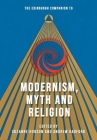 The Edinburgh Companion to Modernism, Myth and Religion By Suzanne Hobson (Editor), Andrew D. Radford (Editor) Cover Image