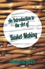 An Introduction to the Art of Basket-Making Cover Image
