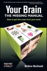 Your Brain: The Missing Manual (Missing Manuals) By Matthew MacDonald Cover Image