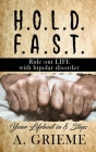 H.O.L.D. F.A.S.T - Ride out LIFE with Bipolar Disorder: Your Lifeboat in 8 Steps By A. Grieme Cover Image