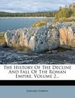 The History of the Decline and Fall of the Roman Empire, Volume 2... Cover Image